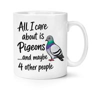 Gift Base All I Care About is Pigeons and Maybe 4 Other People 10oz Mug Cup