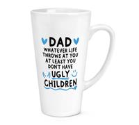Gift Base Dad Whatever Life Throws At You At Least You Don't Have Ugly Children 17oz Large Latte Mug Cup