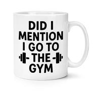 Gift Base Did I Mention I Go to The Gym 10oz Mug Cup