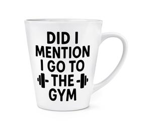 Gift Base Did I Mention I Go to The Gym 12oz Latte Mug Cup