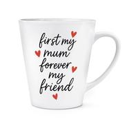 Gift Base First My Mum Forever My Friend 12oz Latte Mug Cup