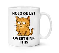 Gift Base Hold On Let Me Overthink This Cat 10oz Mug Cup