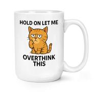 Gift Base Hold On Let Me Overthink This Cat 15oz Large Mug Cup