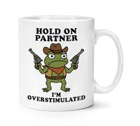 Gift Base Hold On Partner I'm Overstimulated 10oz Mug Cup