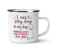 Gift Base I Can't Stay Long My Dog is Waiting for Me Enamel Mug Cup