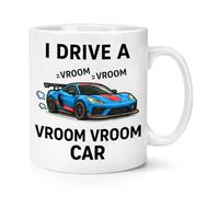 Gift Base I Drive A Vroom Vroom Car Blue Red 10oz Mug Cup