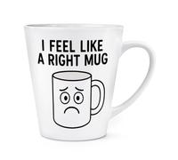 Gift Base I Feel Like A Right Mug 12oz Latte Mug Cup