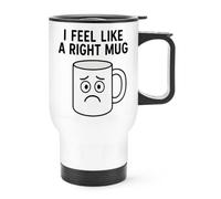 Gift Base I Feel Like A Right Mug Travel Mug Cup with Handle