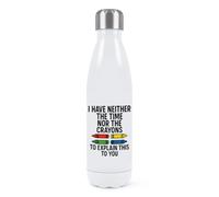 Gift Base I Have Neither The Time Nor The Crayons to Explain This to You Double Wall Water Bottle