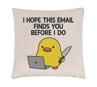 Gift Base I Hope This Email Finds You Before I Do Duck Cushion Cover