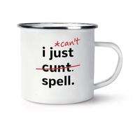 Gift Base I Just Can't C*NT Spell Enamel Mug Cup