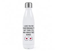 Gift Base I Love You for Your Personality But Those Tits are A Really Nice Bonus Double Wall Water Bottle