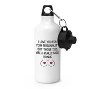 Gift Base I Love You for Your Personality But Those Tits are A Really Nice Bonus Sports Bottle