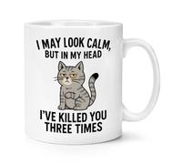 Gift Base I May Look Calm But in My Head I've Killed You Three Times Cat 10oz Mug Cup