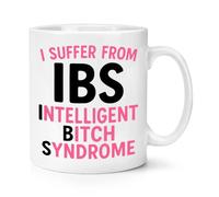 Gift Base I Suffer from IBS Intelligent Bitch Syndrome 10oz Mug Cup