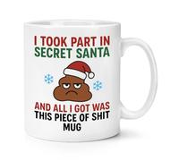 Gift Base I Took Part in Secret Santa and All I Got was This Piece of Sh*t Mug 10oz Mug Cup