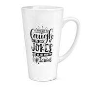 Gift Base I Try Not to Laugh At My Own Jokes But We All Know I'm Hilarious 17oz Large Latte Mug Cup