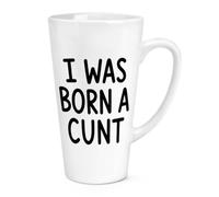 Gift Base I was Born A C*nt 17oz Large Latte Mug Cup
