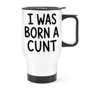 Gift Base I was Born A C*nt Travel Mug Cup with Handle