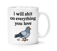 Gift Base I Will Sh*t On Everything You Love Pigeon 10oz Mug Cup