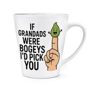 Gift Base If Grandads were Bogeys I'd Pick You 12oz Latte Mug Cup