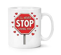 Gift Base I'll Never Stop Loving You Road Sign 10oz Mug Cup