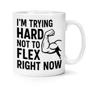 Gift Base I'm Trying Hard Not to Flex Right Now 10oz Mug Cup