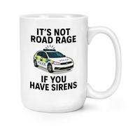 Gift Base It's Not Road Rage If You Have Sirens Police 15oz Large Mug Cup