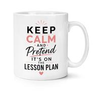Gift Base Keep Calm and Pretend It's On The Lesson Plan 10oz Mug Cup