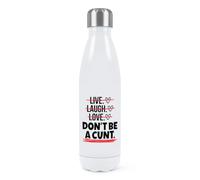 Gift Base Live Laugh Love Don't Be A C*nt Double Wall Water Bottle
