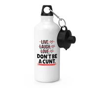 Gift Base Live Laugh Love Don't Be A C*nt Sports Bottle