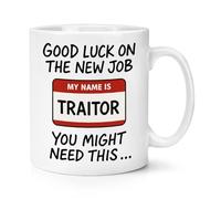 Gift Base My Name is Traitor Badge Good Luck On The New Job 10oz Mug Cup