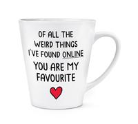 Gift Base of All The Weird Things I've Found Online You are My Favourite 12oz Latte Mug Cup