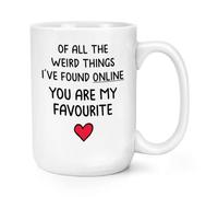 Gift Base of All The Weird Things I've Found Online You are My Favourite 15oz Large Mug Cup