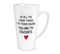 Gift Base of All The Weird Things I've Found Online You are My Favourite 17oz Large Latte Mug Cup