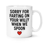 Gift Base Sorry for Farting On Your Willy When We Spoon 10oz Mug Cup