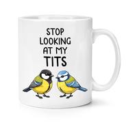 Gift Base Stop Looking At My Tits 10oz Mug Cup