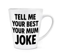 Gift Base Tell Me Your Best Your Mum Joke 12oz Latte Mug Cup