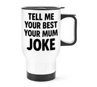 Gift Base Tell Me Your Best Your Mum Joke Travel Mug Cup with Handle