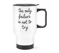Gift Base The Only Failure is Not to Try Travel Mug Cup with Handle