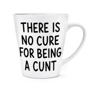 Gift Base There is No Cure for Being A C*nt 12oz Latte Mug Cup