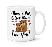 Gift Base There's No Otter Mum Like You 10oz Mug Cup