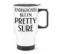 Gift Base Undiagnosed But I'm Pretty Sure Travel Mug Cup with Handle