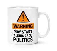 Gift Base Warning May Start Talking About Politics 10oz Mug Cup