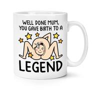 Gift Base Well Done Mum You Gave Birth to A Legend 10oz Mug Cup