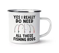 Gift Base Yes I Really Do Need All These Fishing Rods Enamel Mug Cup