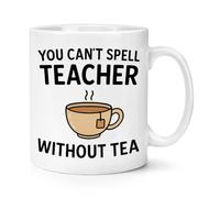 Gift Base You Can't Spell Teacher Without Tea 10oz Mug Cup
