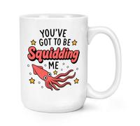 Gift Base You've Got to Be Squidding Me 15oz Large Mug Cup