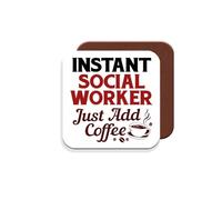Gift Coaster for Social Worker - Instant Social Worker Just Add Coffee - Giftset - Made by MUGGZ in The UK