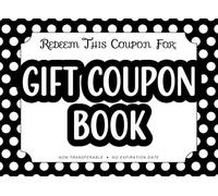 Gift Coupon Book: Notebook of Blank DIY Fillable Voucher Templates